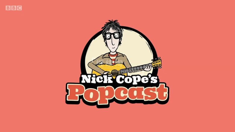 BBC音乐儿童剧真人+动画《Nick Cope’s Popcast》全1-3季共55集，1080P高清视频带英文字幕，附带音频MP3，百度网盘下载！-爱帮您